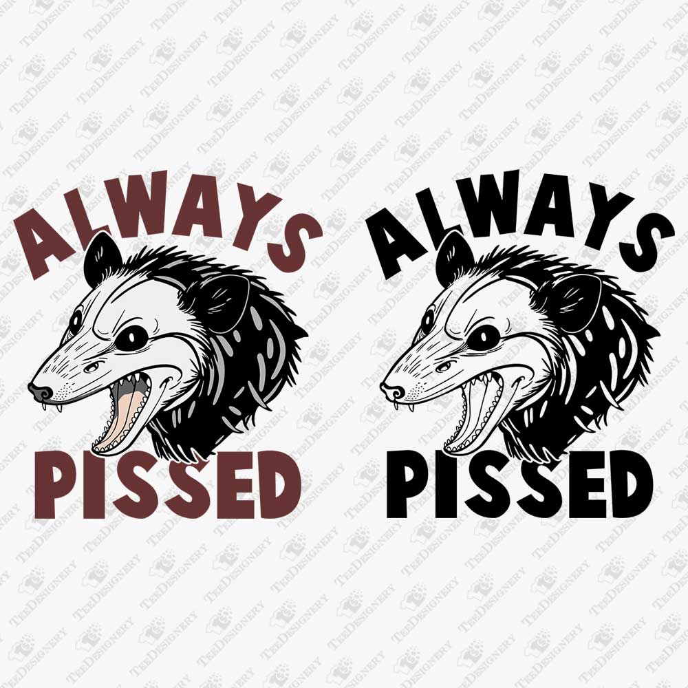 always-pissed-angry-opossum-rude-cuttable-svg-sublimation-graphic