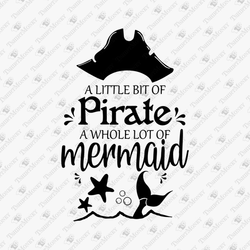 a-little-bit-of-pirate-a-whole-lot-of-mermaid-svg-cut-file