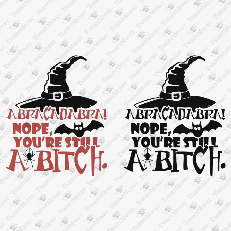 abracadabra-nope-youre-still-a-bitch-svg-cut-file