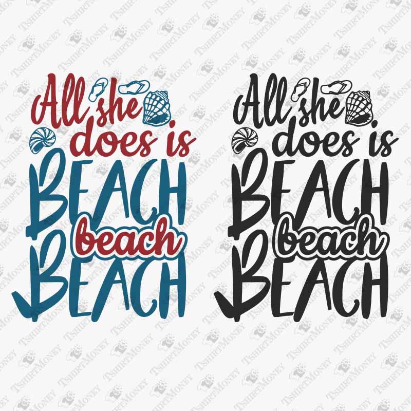 all-she-does-is-beach-beach-beach-svg-cut-file
