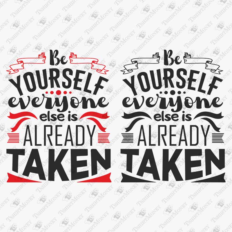be-yourself-everyone-else-is-already-taken-svg-cut-file