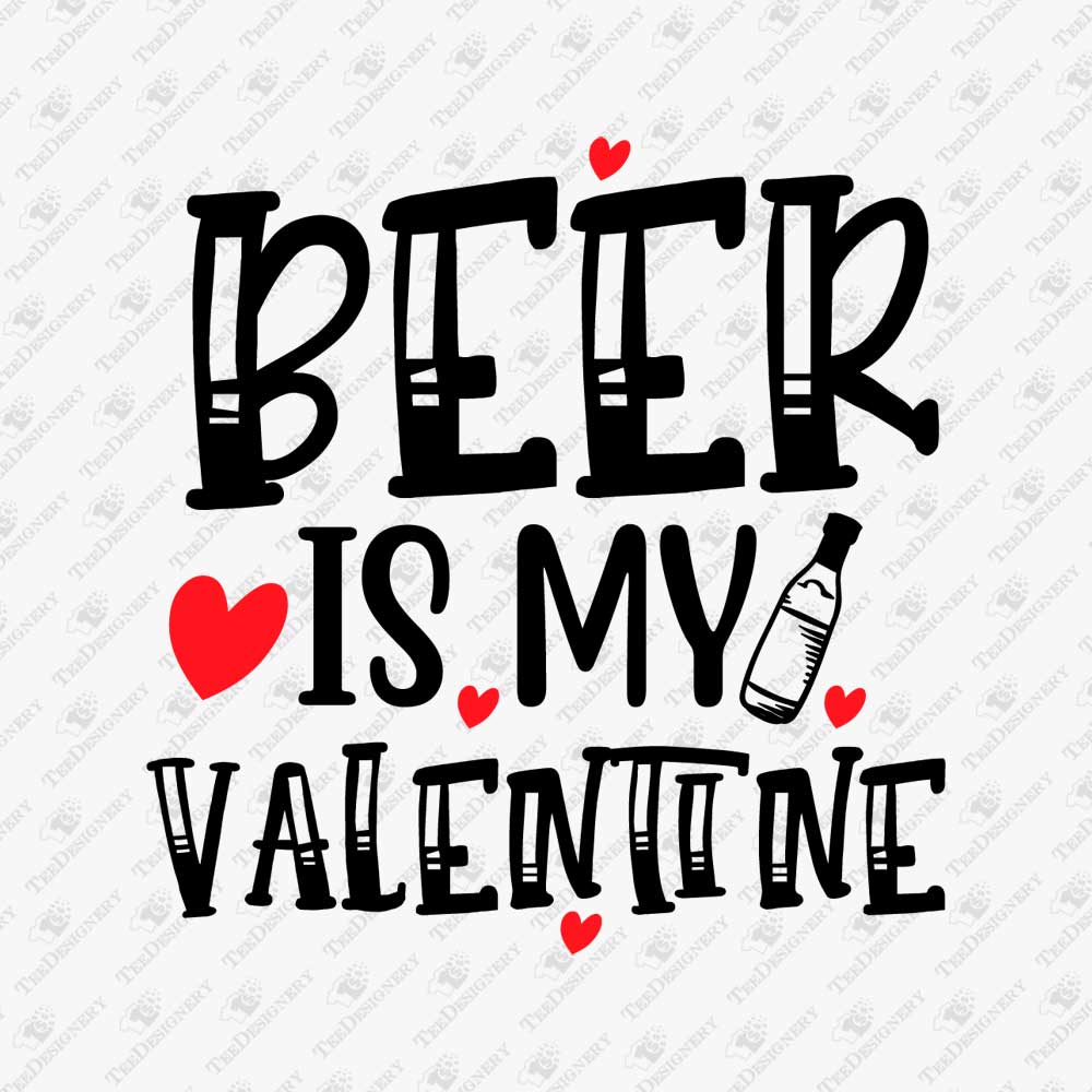 beer-is-my-valentine-funny-svg-cut-file