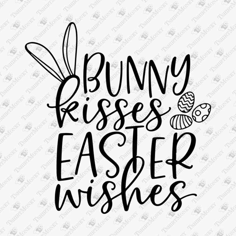 Bunny Kisses Easter Wishes SVG Cut File | TeeDesignery
