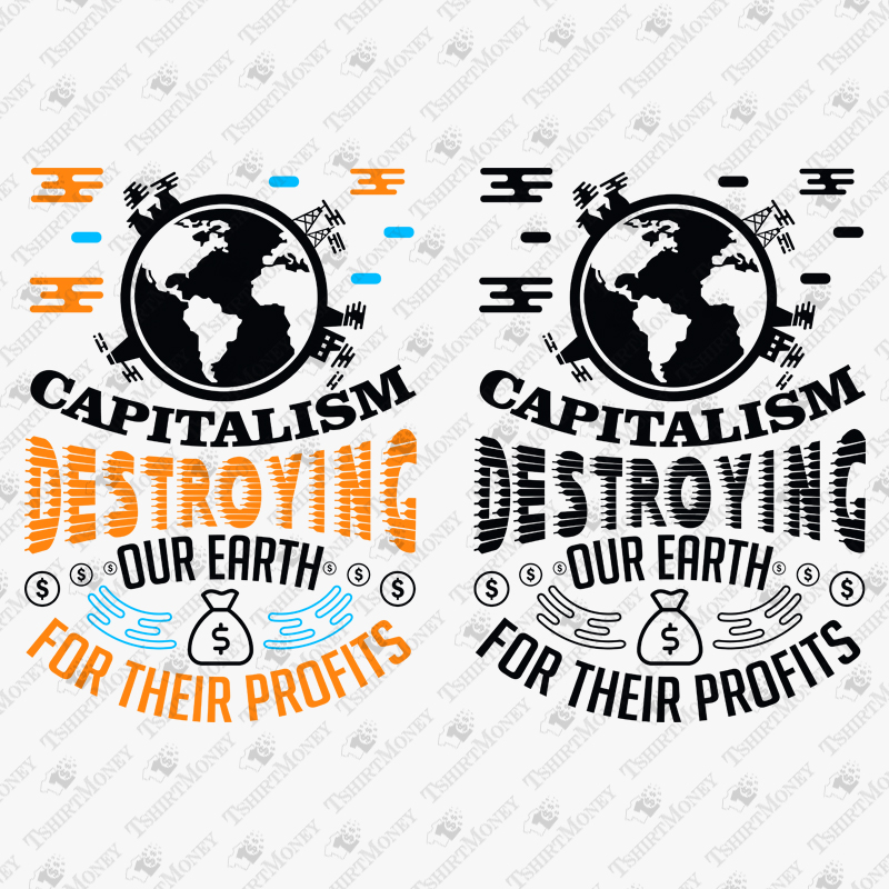 capitalism-destroying-our-earth-for-their-profits-svg-cut-file