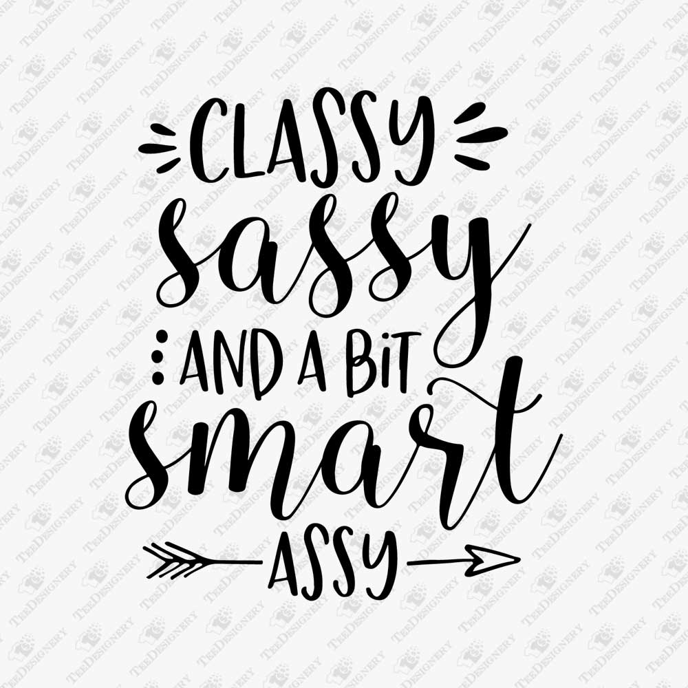 classy-sassy-and-a-bit-smart-assy-svg-cut-file