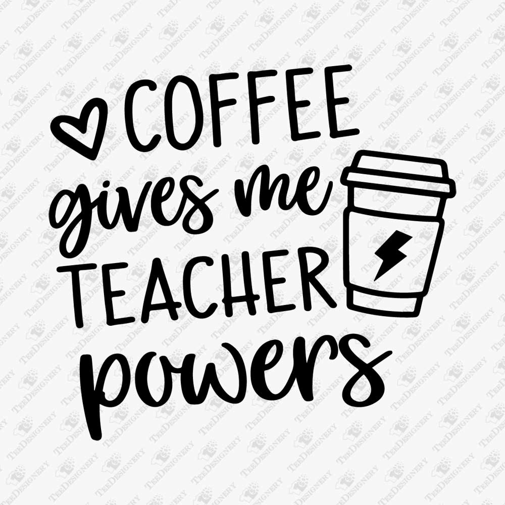 coffee-gives-me-teacher-powers-svg-cut-file