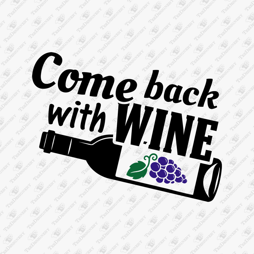 come-back-with-wine-doormat-funny-svg-cut-file