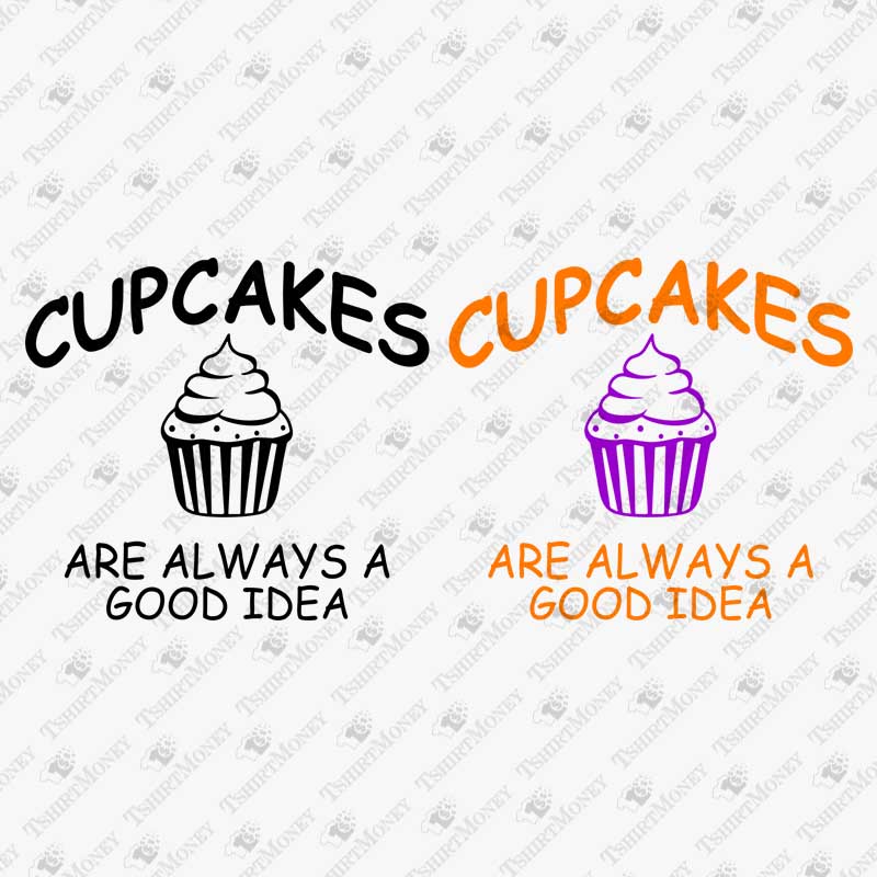 cupcakes-are-always-a-good-idea-svg-cut-file
