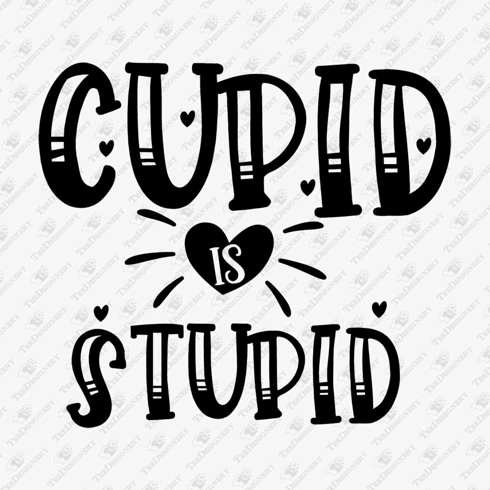 cupid-is-stupid-funny-valentine-svg-cut-file