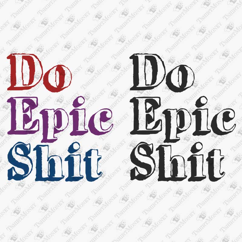 do-epic-shit-svg-cut-file