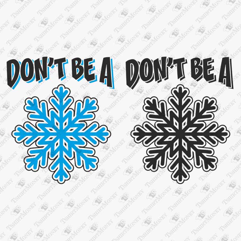 dont-be-a-snowflake-svg-cut-file