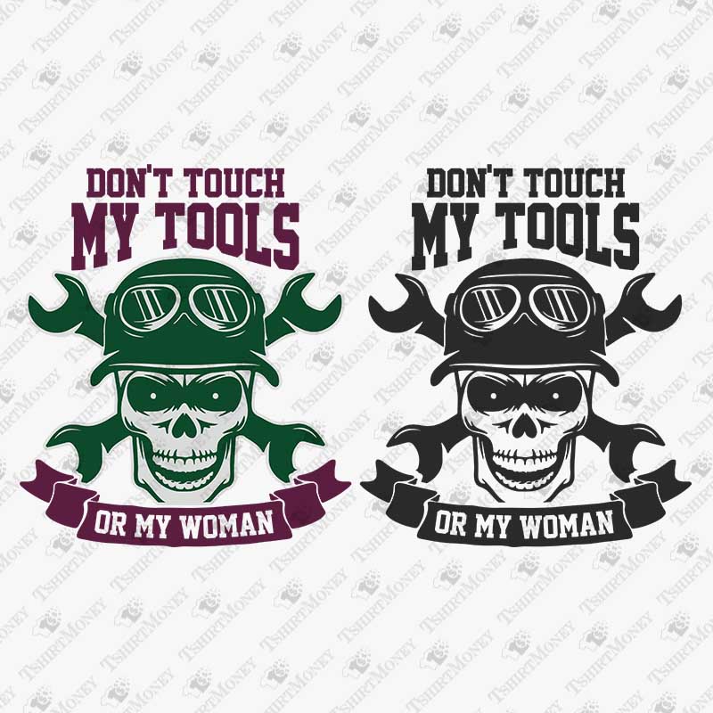 dont-touch-my-tools-or-my-woman-svg-cut-file