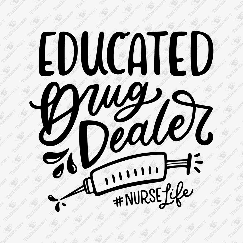 educated-drug-dealer-funny-nurse-svg-cut-file