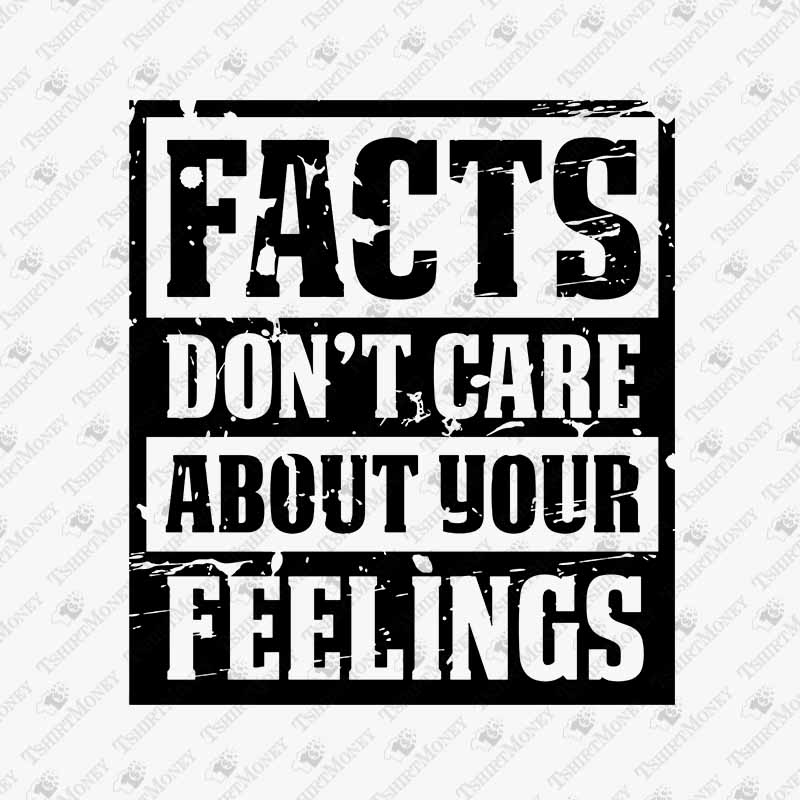 facts-dont-care-about-your-feelings-svg-cut-file
