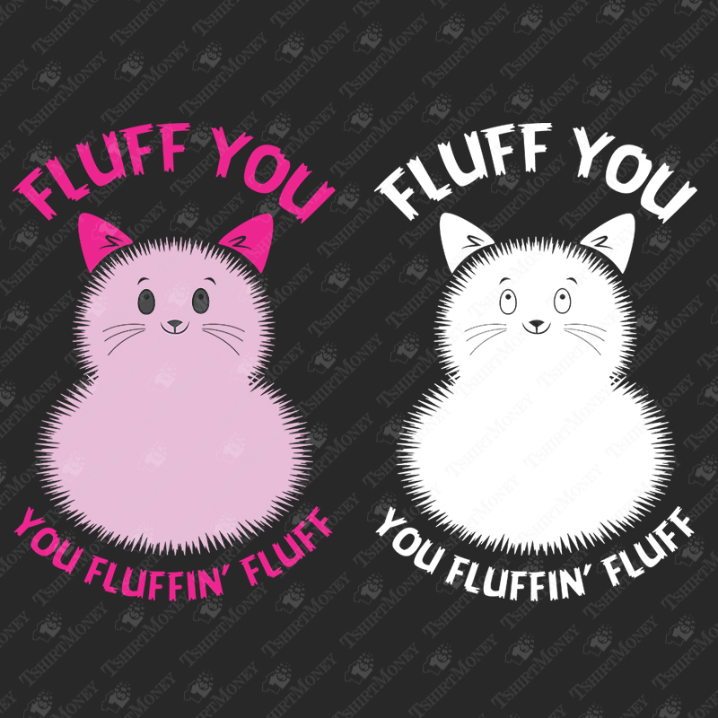 fluff-you-you-fluffin-fluff-svg-cut-file