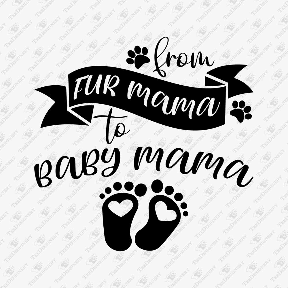 from-fur-mama-to-baby-mama-svg-cut-file