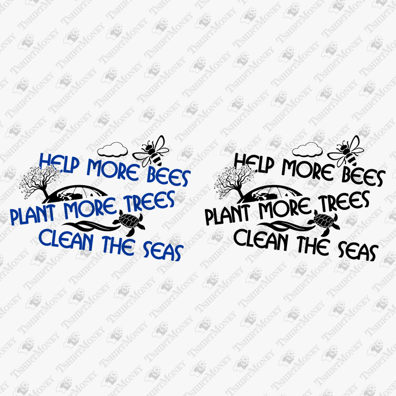 help-more-bees-plant-more-trees-clean-the-seas-svg-cut-file