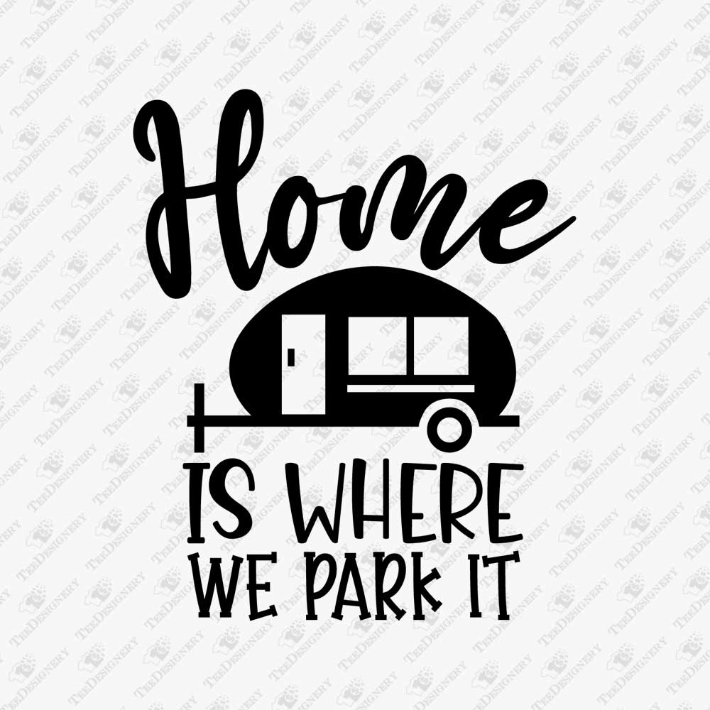 home-is-where-we-park-it-svg-cut-file