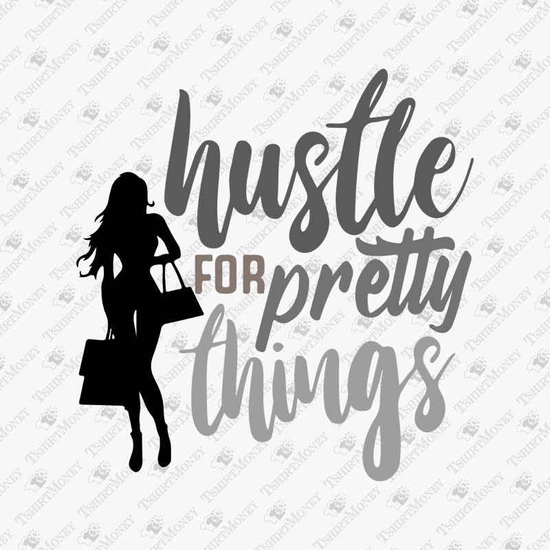 hustle-for-pretty-things-svg-cut-file