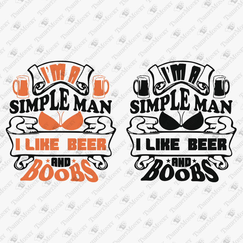 im-simple-man-i-like-beer-and-boobs-svg-cut-file