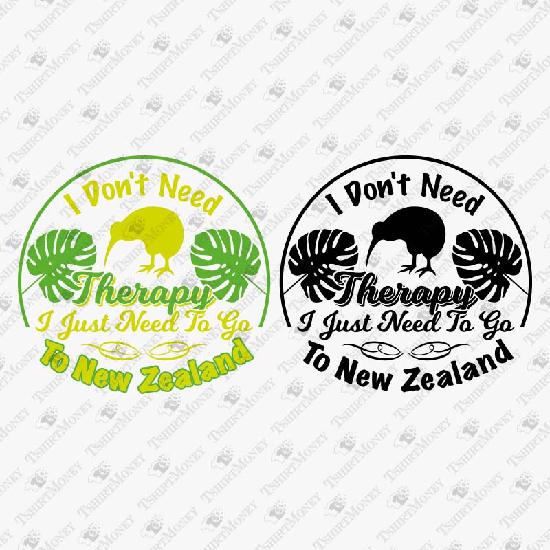 i-dont-need-therapy-i-just-need-to-go-to-new-zealand-svg-cut-file