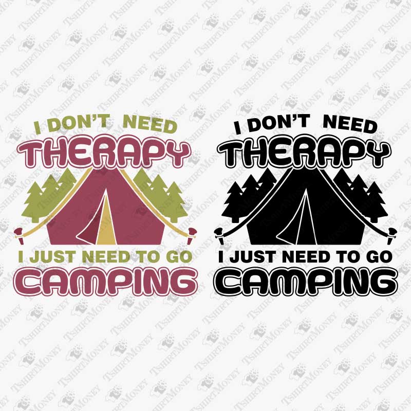 i-dont-need-therapy-just-need-to-go-camping-svg-cut-file