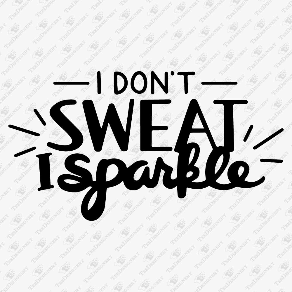 i-dont-sweat-i-sparkle-funny-gym-fitness-svg-cut-file