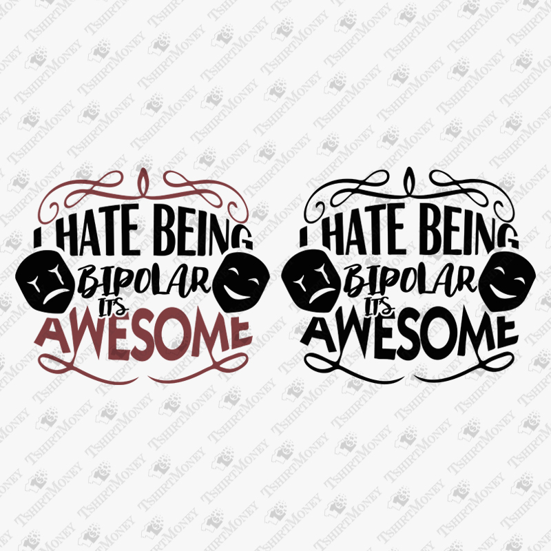 i-hate-being-bipolar-its-awesome-svg-cut-file