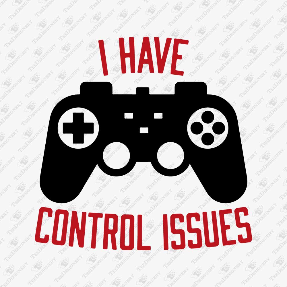 i-have-control-issues-funny-geek-svg-cut-file