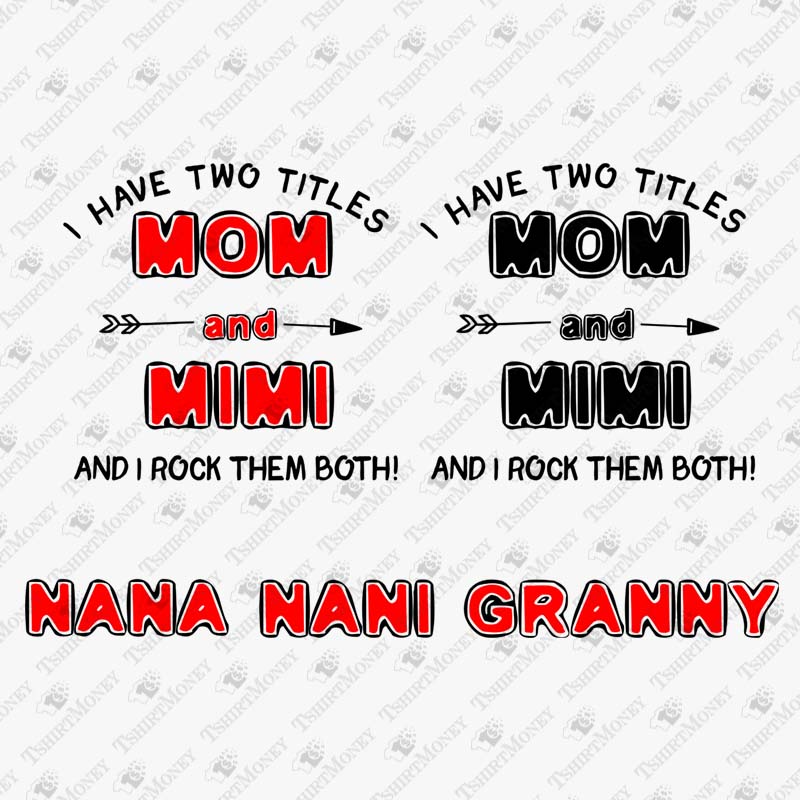 i-have-two-title-mom-and-mimi-nana-nani-granny-svg-cut-file