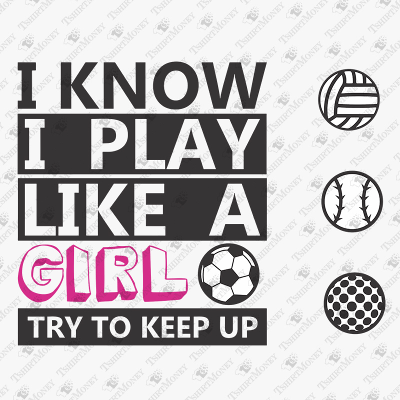 i-know-i-play-like-a-girl-try-to-keep-up-svg-cut-file