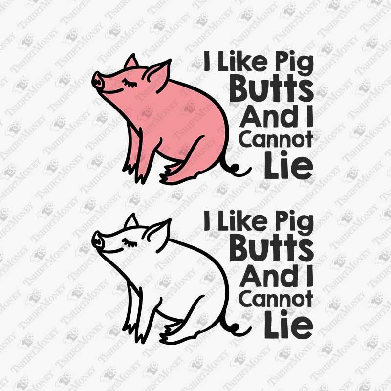 i-like-pig-butts-and-i-cannot-lie-svg-cut-file