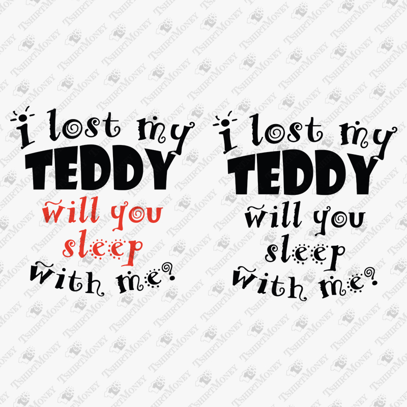 i-lost-my-teddy-will-you-sleep-with-me-svg-cut-file