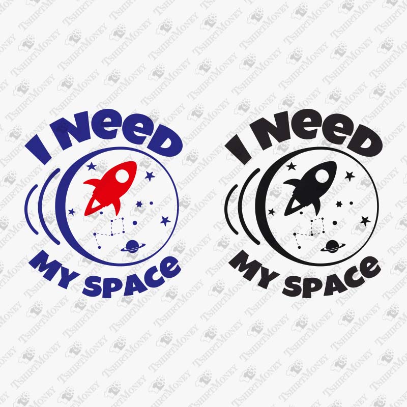 i-need-my-space-svg-cut-file