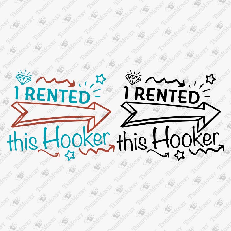 i-rented-this-hooker-svg-cut-file