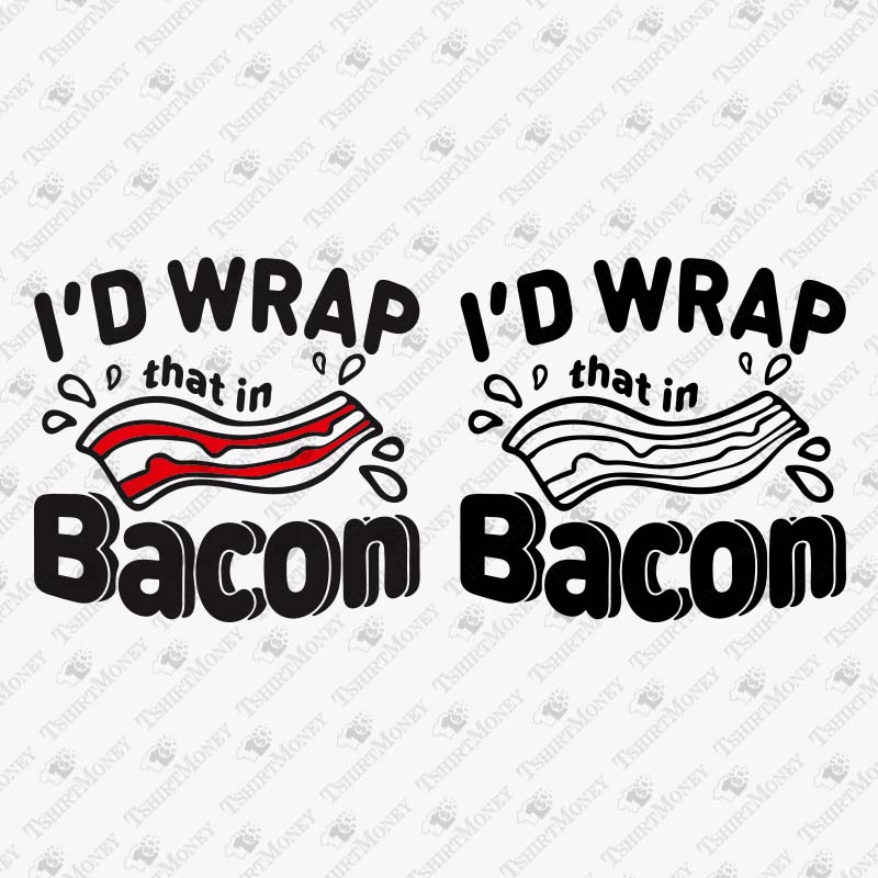 id-wrap-that-in-bacon-svg-cut-file