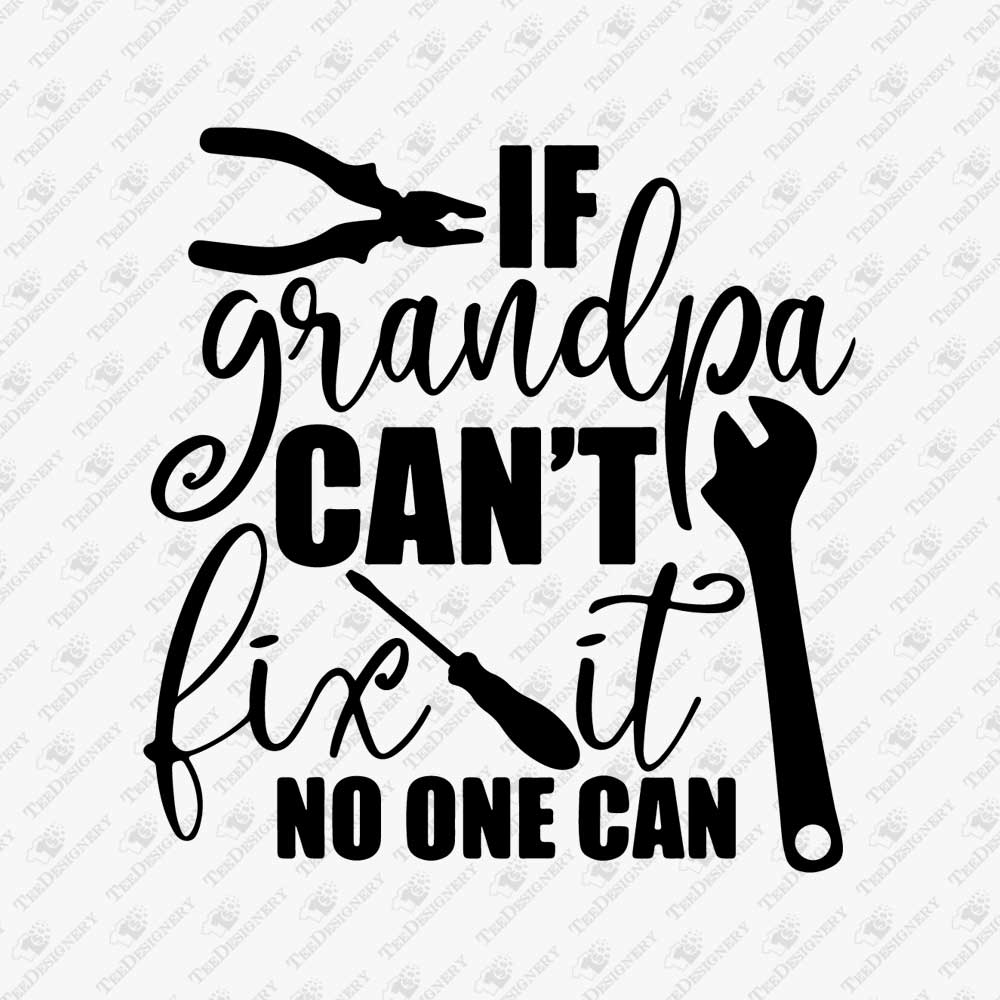 if-grandpa-cant-fix-it-no-one-can-svg-cut-file