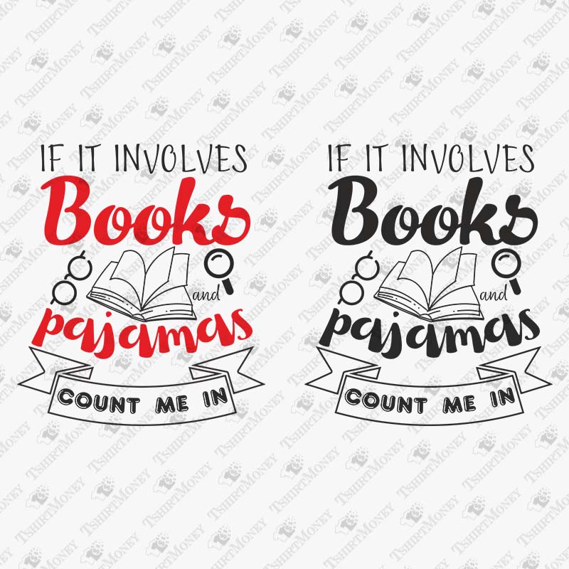 if-it-involves-books-and-pajamas-count-me-in-svg-cut-file