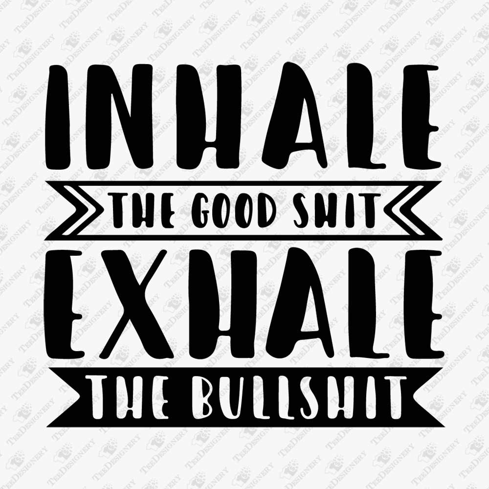 inhale-the-good-shit-exhale-the-bullshit-yoga-svg-cut-file