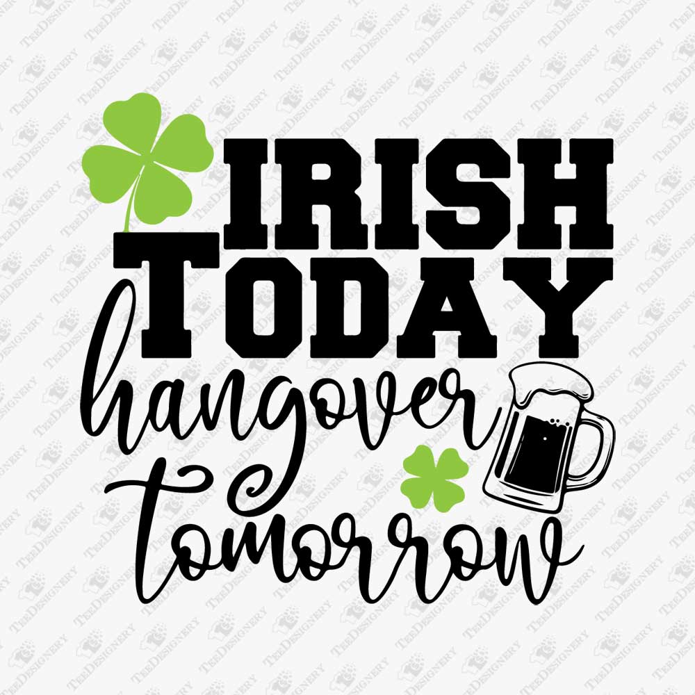 irish-today-hangover-tomorrow-svg-cut-file