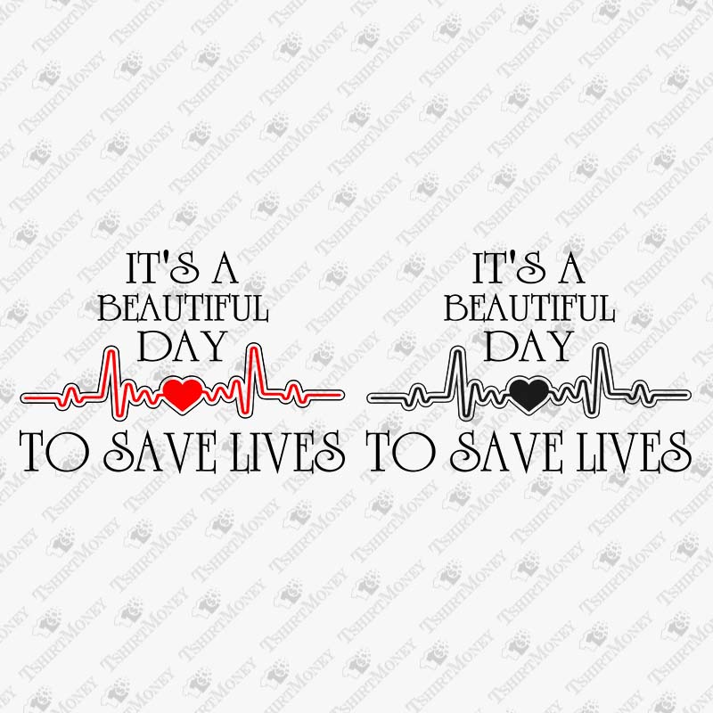 its-a-beautiful-day-to-save-lives-svg-cut-file