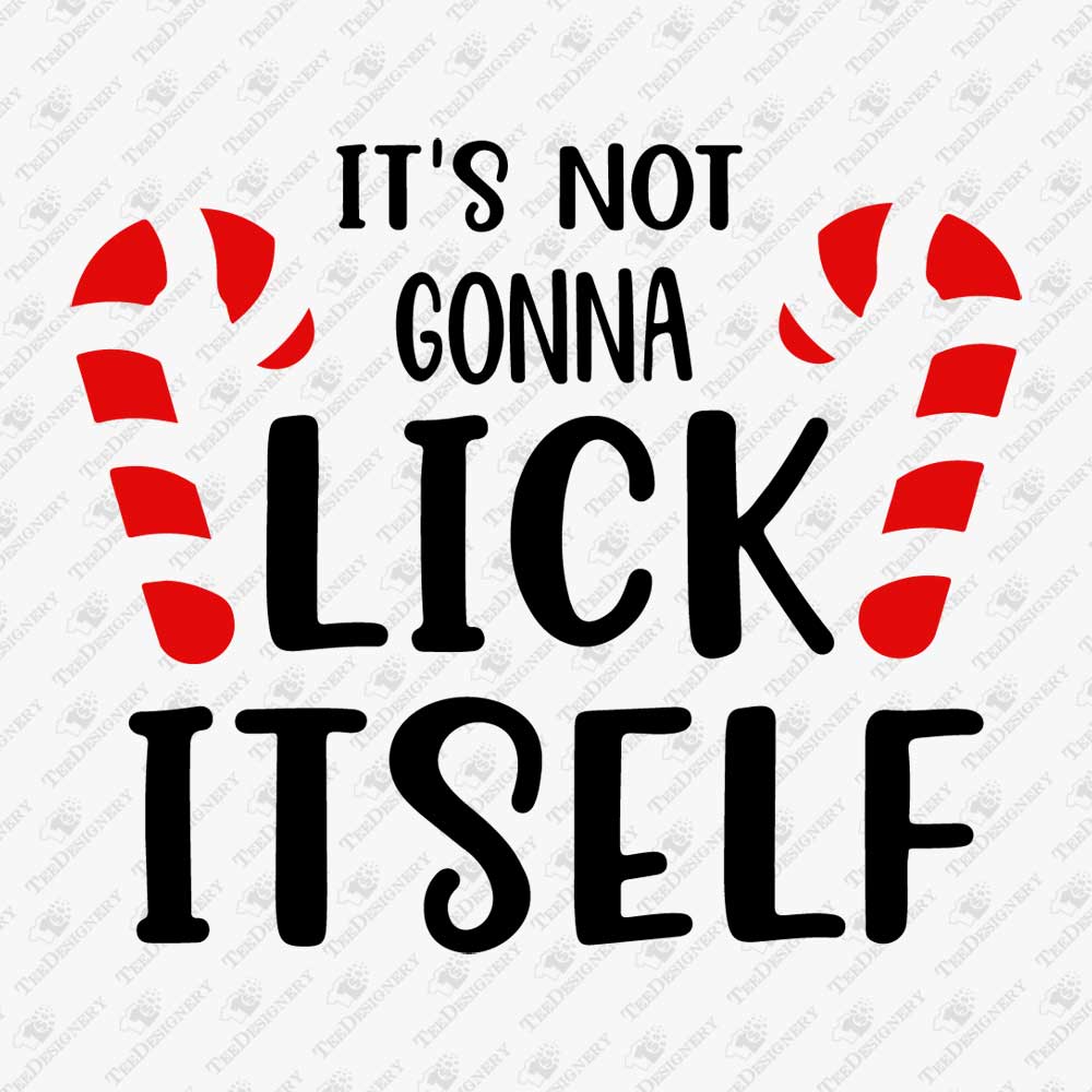 its-not-gonna-lick-itself-christmas-svg-cut-file