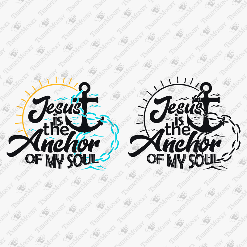 jesus-is-the-anchor-of-my-soul-svg-cut-file
