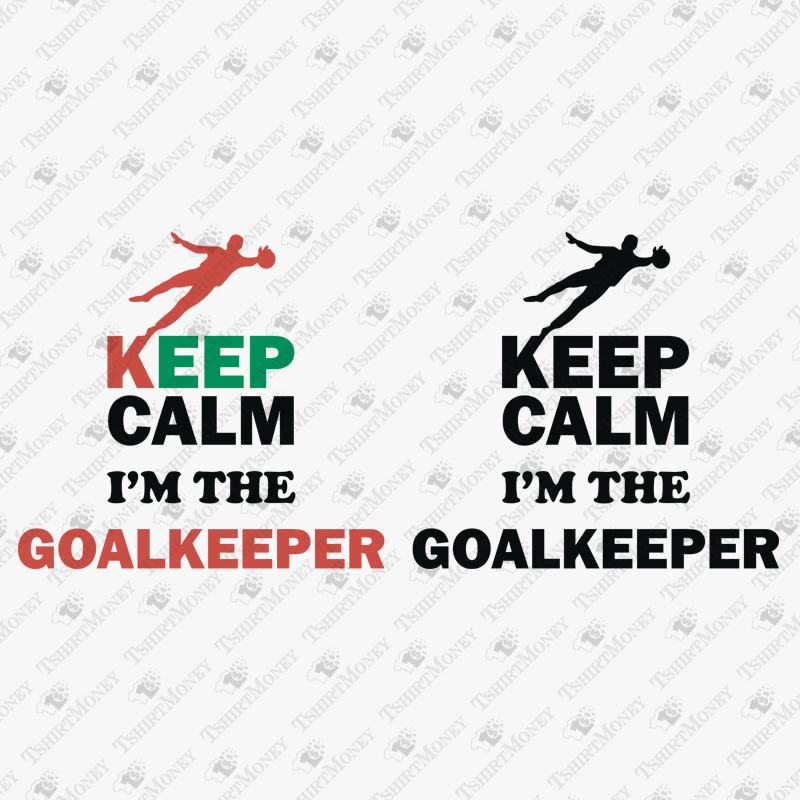 keep-calm-im-the-goalkeeper-svg-cut-file
