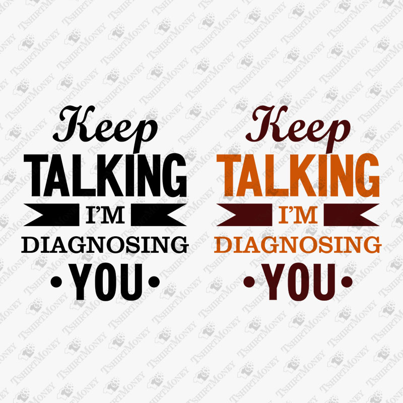 keep-talking-im-diagnosing-you-svg-cut-file