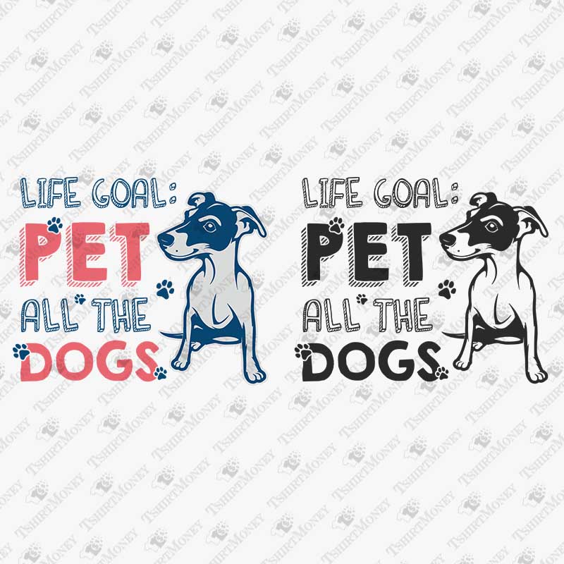 life-goal-pet-all-the-dogs-svg-cut-file