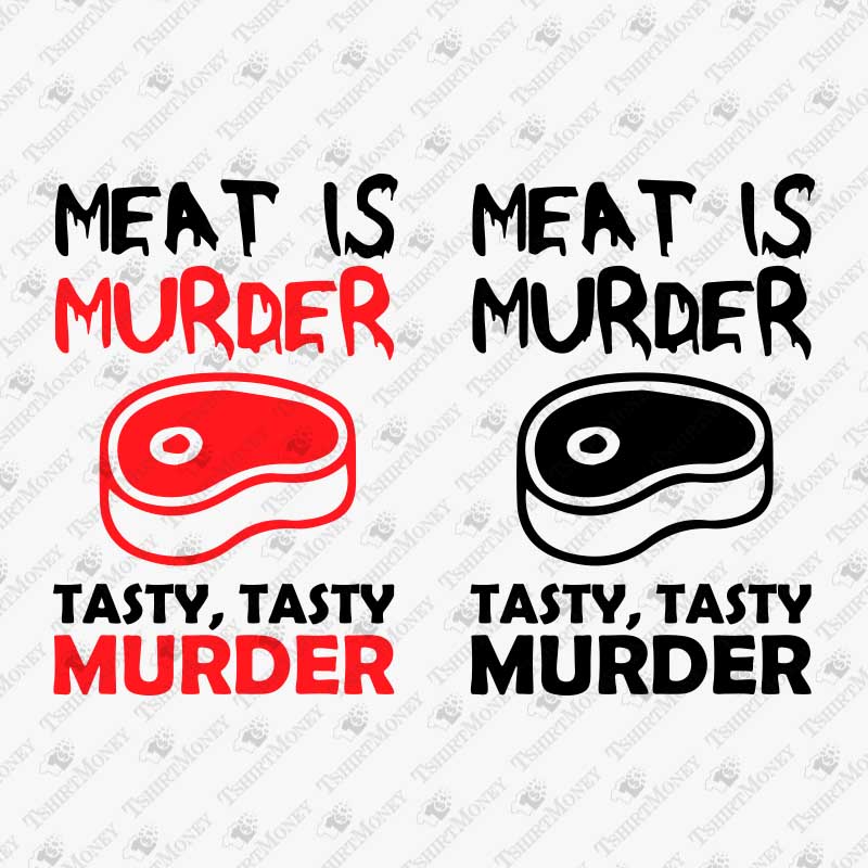 meat-is-murder-tasty-tasty-murder-svg-cut-file