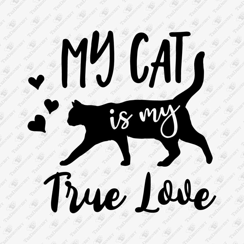 my-cat-is-my-true-love-svg-cut-file