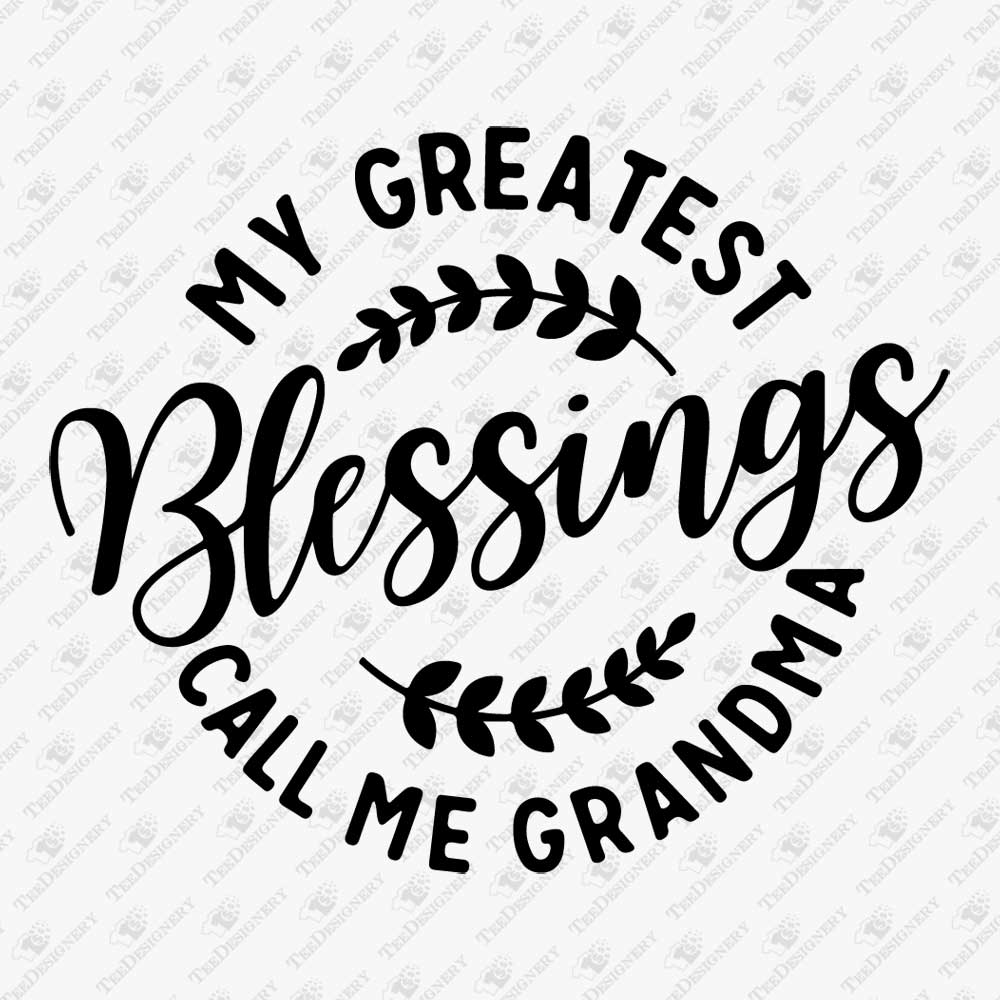 my-greatest-blessings-call-me-grandma-svg-cut-file