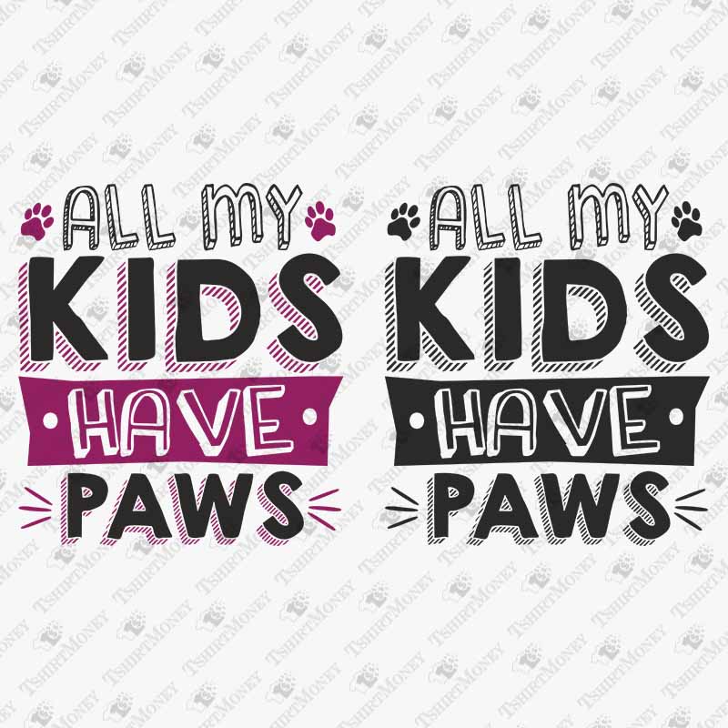 my-kids-have-paws-svg-cut-file